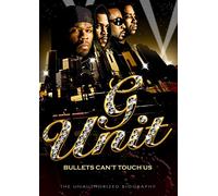 G-Unit - G-Unit: Bullets Can't Touch Us - Unauthorized [Import anglais]