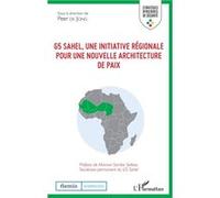 G5 Sahel, une initiative régionale pour une nouvelle architecture de paix - Peer de Jong - L'harmattan - broché - Essai