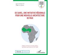 G5 Sahel, Une Initiative Régionale Pour Une Nouvelle Architecture De Paix