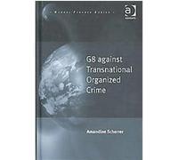 G8 Against Transnational Organized Crime, Global Finance Series Amandine Scherrer (Auteur)
