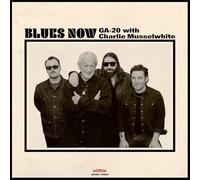 Ga-20 & Charlie Musselwhite - Blues Now