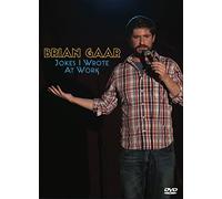 Gaar, Brian - Brian Gaar: Jokes I Wrote at Work
