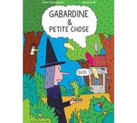 Emile Cucherousset – Gabardine et Petite Chose – Bande dessinée jeunesse – Cartonné