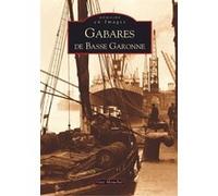 Gabares de Basse Garonne Guy Mouchel (Auteur)