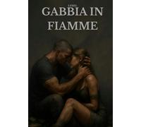 Gabbia in Fiamme: Era la sua gabbia. e il fuoco che la consumava.