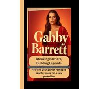 GABBY BARRETT BIOGRAPHY: Breaking Barriers, Building Legends How one young artist reshaped country music for a new generation.