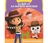 Gabby et la maison magique - Aventure au Far West Album RC - Universal Studios - Hachette Jeunesse - cartonné - Album jeunesse