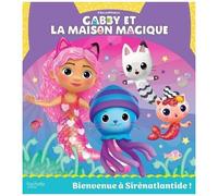 Gabby Et La Maison Magique - Bienvenue À Sirènatlantide !