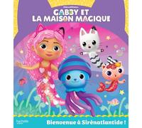 Gabby et la maison magique - Bienvenue à Sirènatlantide !: Album d'histoire