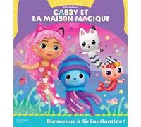 Gabby et la maison magique - Bienvenue à Sirènatlantide ! Universal Studios (Auteur)