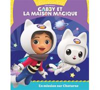 Gabby et la maison magique - En mission sur Chaturne - Collectif - Hachette Jeunesse - cartonné - Album jeunesse