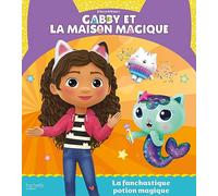 Gabby et la maison magique - La fanchastique potion magique - Collectif - Hachette Jeunesse - cartonné - Album jeunesse