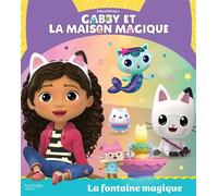 Gabby et la maison magique - La fontaine magique Album d'histoire - Universal Studios - Hachette Jeunesse - cartonné - Album jeunesse