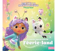 Gabby et la maison magique - Le monde mystérieux de Féerie-land - Universal Studios - Hachette Jeunesse - cartonné - Album jeunesse
