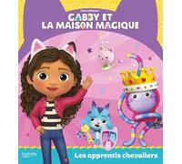 Gabby et la maison magique - Les apprentis chevaliers