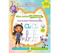 Gabby et la maison magique - Mon cahier effaçable - J'écris les lettres minuscules (4-6 ans) Hachette Education (Auteur), Universal Studios (Auteur)