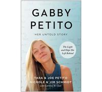 Gabby Petito Her Untold Story. The Light and Hope She Left Behind. - Tara Petito - BenBella Books - ebook (ePub) - Livre