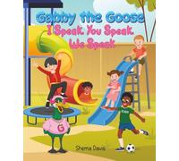 Gabby the Goose: I Speak, You Speak, We Speak