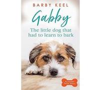 Gabby: The Little Dog that had to Learn to Bark (A Foster Tails Story) - [Version Originale] Inconnu (Auteur)