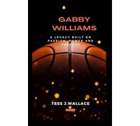 GABBY WILLIAMS: A legacy built on Passion, power and purpose