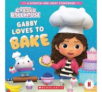 Gabby's Dollhouse: Gabby Loves to Bake (A Scratch-and-Sniff Storybook)