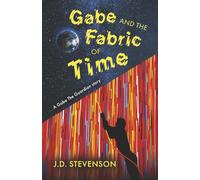 Gabe and the Fabric of Time: A Gabe the Guardian Story