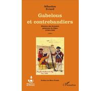Gabelous et contrebandiers Histoire des fermiers généraux de Dijon - (1760-1780) - Sébastien Evrard - L'harmattan - broché - Récit