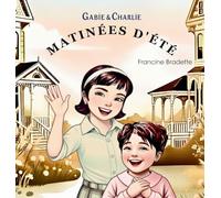 Gabie & Charlie Matinées d'été: Une aventure rythmée et ensoleillée aux côtés de deux soeurs et de leur adorable chien !