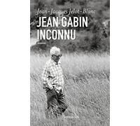 Gabin inconnu Jean-Jacques Jelot-Blanc (Auteur)
