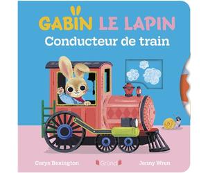 Gabin le lapin - Conducteur de train - Carys Bexington - Grund - cartonné - Album éveil dès la naissance