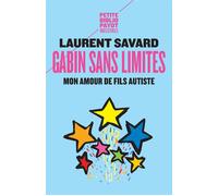 Gabin sans limites Mon amour de fils autiste - Laurent Savard - Payot - Poche - Essai