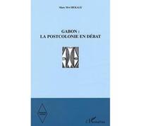 Gabon la postcolonie en débat Marc Mvé Bekale (Auteur)