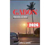 GABON TRAVEL GUIDE 2026