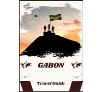 GABON TRAVEL GUIDE 2026