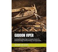 GABOON VIPER: Unveiling the Gaboon Viper: A Complete Study of Its Anatomy, Ecology, Hunting Strategy, and Conservation