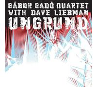 Gábor Gadó Quartet with David Liebman Ungrund (CD) Album