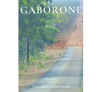 Gaborone - Nicolas Coursault - Kobo by Fnac - broché - Roman