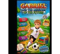 Gabriel and the Missions of the Future