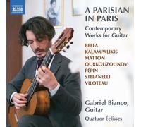 Gabriel Bianco A Parisian in Paris: Contemporary Works for Guitar (CD) Album