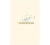 Gabriel by Edward Hirsch Edward Hirsch (Auteur)