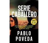 Gabriel Caballero Serie: Libros 13-15 (EL ARTE DEL ENGAÑO, LA PLAYA DE LOS MUERTOS, EL ÚLTIMO BAILE): Una aventura de intriga y suspense de Gabriel Caballero