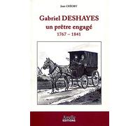 Gabriel Deshayes un prêtre engagé: 1767-1841