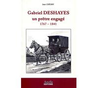 Gabriel Deshayes un prêtre engagé 1767-1841 - Jean Chéory - Airelle Eds - broché - Essai