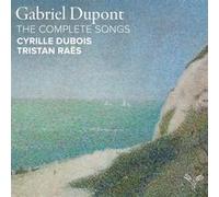 Gabriel Dupont – The Complete Songs – Integral