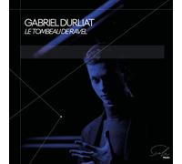 Gabriel Durliat : Le Tombeau de Ravel CD