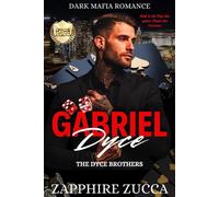 Gabriel Dyce: The Dyce Brothers DYCE FORTUNE SERIES, #2 - Zapphire Zucca - Zapphire Ink Publications - ebook (ePub) - Livre