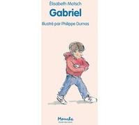 Gabriel Elisabeth Motsch (Auteur), Philippe Dumas (Illustration)