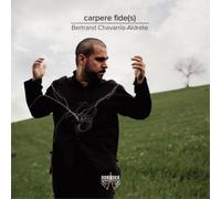 Gabriel Erkoreka Bertrand Chavarria-Aldrete: Carpere Fide(s) (CD) Album