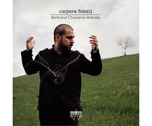 Gabriel Erkoreka Bertrand Chavarria-Aldrete: Carpere Fide(s) (CD) Album