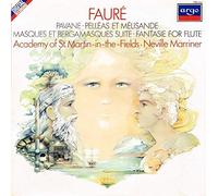 Gabriel FaurÃ© - Pavane ? Pelléas Et Mélisande / Masques Et Bergamasques Suite ? Fantasie For Flute
